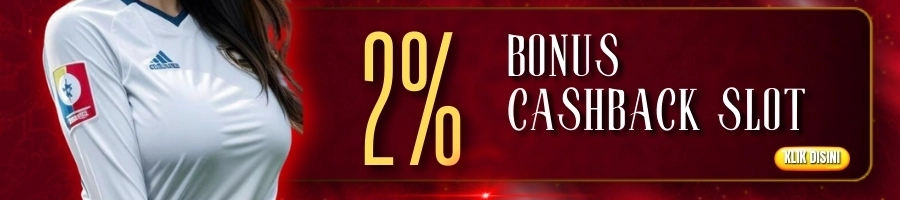 BONUS CASHBACK SLOT 2%